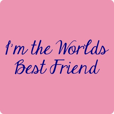 I'm The World's Best Friend Tee
