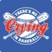 There's No Crying In Baseball Tee