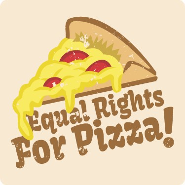 Equal Rights For Pizza!